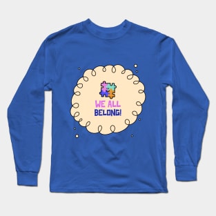 We all belong! - Autism Awareness Long Sleeve T-Shirt